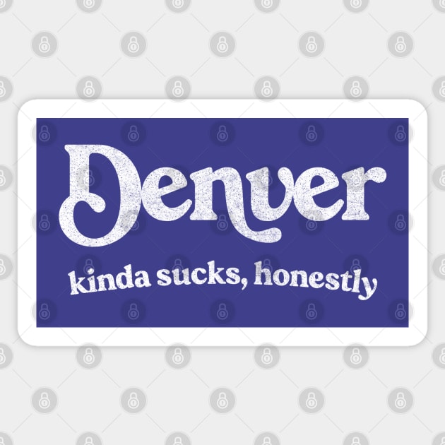 Denver Sucks - Retro Style Typography Design Sticker by DankFutura